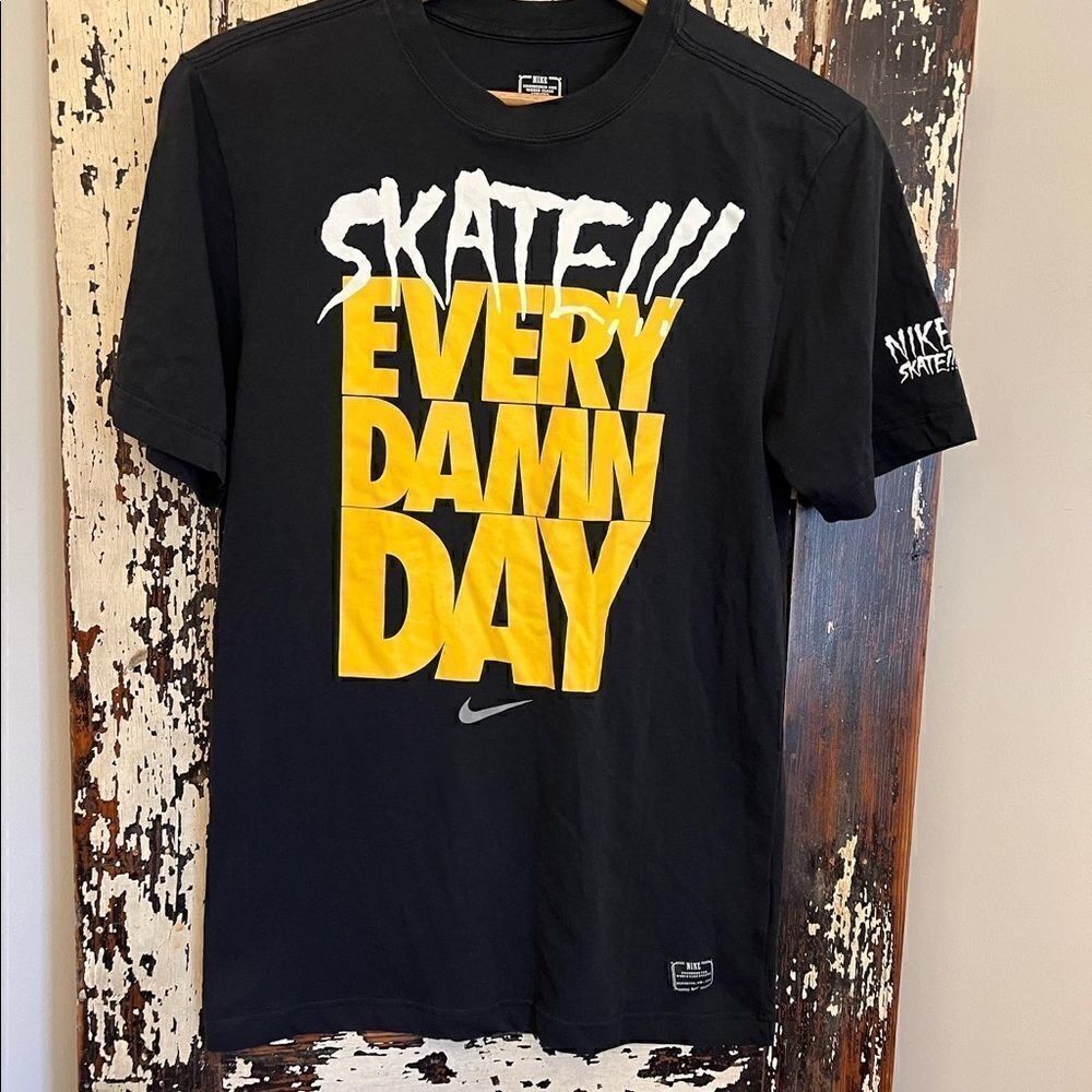 Nike Dri-fit skate every damn day! T-shirt. Size small.
